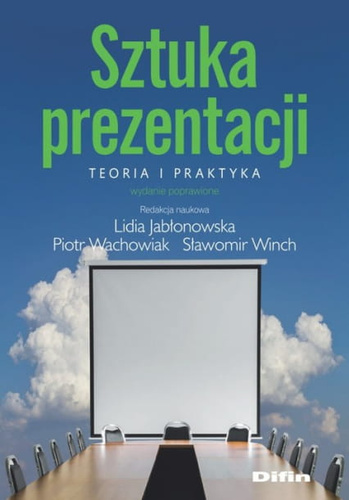 Sztuka prezentacji. Teoria i praktyka. Wydanie poprawione