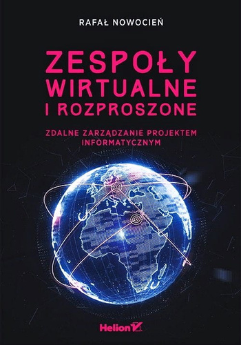 Zespoły wirtualne i rozproszone. Zdalne zarządzanie projektem informatycznym