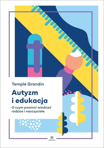 Autyzm i edukacja. O czym powinni wiedzieć...