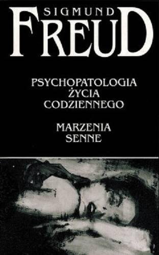 Psychopatologia życia codziennego. Marzenia senne