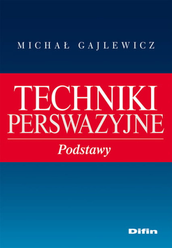 Techniki perswazyjne. Podstawy