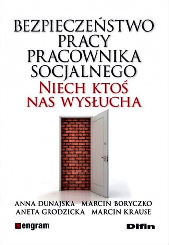 Bezpieczeństwo pracy pracownika socjalnego. Niech ktoś nas wysłucha