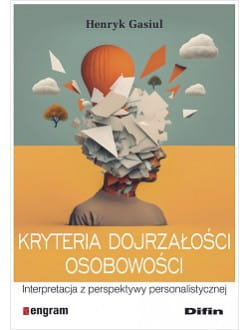Kryteria dojrzałości osobowości. Interpretacja z perspektywy personalistycznej
