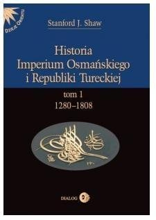 Historia Imperium Osmańskiego i Republiki Tur. T.1