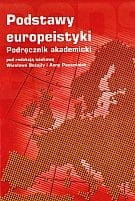 Podstawy europeistyki. Podręcznik akademicki
