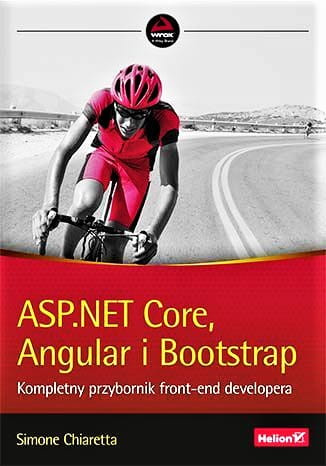 ASP.NET Core, Angular i Bootstrap. Kompletny przybornik front-end developera