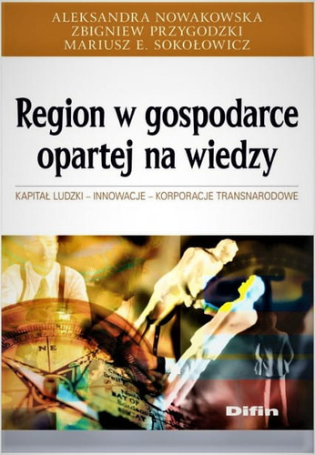 Region w gospodarce opartej na wiedzy. Kapitał ludzki, innowacje, korporacje transnarodowe