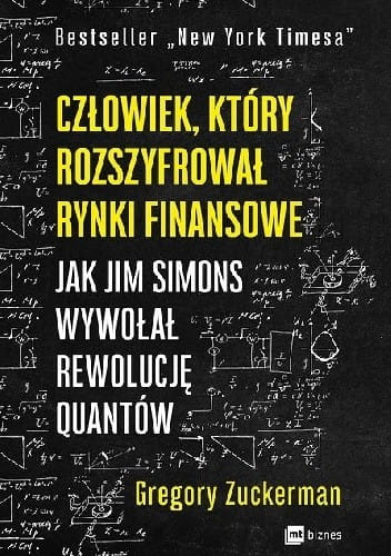 Człowiek, który rozszyfrował rynki finansowe. Jak Jim Simons wywołał rewolucję quantów