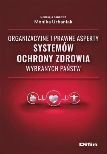 Organizacyjne i prawne aspekty systemów ochrony zdrowia wybranych państw