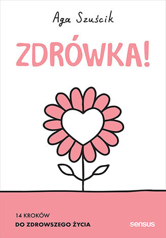 Zdrówka! 14 kroków do zdrowszego życia. Książka z autografem