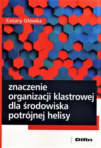Znaczenie organizacji klastrowej dla środowiska potrójnej helisy