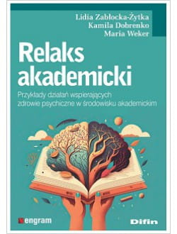 Relaks akademicki. Przykłady działań wspierających zdrowie psychiczne w środowisku akademickim