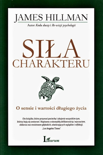 Siła charakteru. O sensie i wartości długiego życia