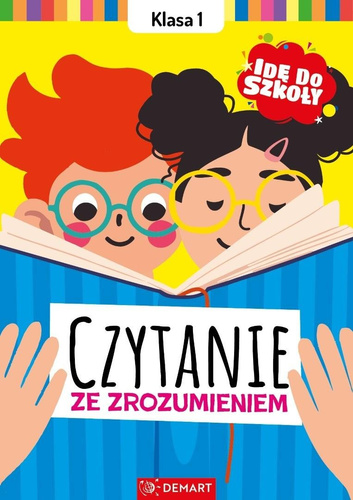 Idę do szkoły. Czytanie ze zrozumieniem Klasa 1