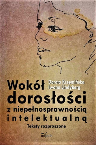Wokół dorosłości z niepełnosprawnością intelektualną Teksty rozproszone