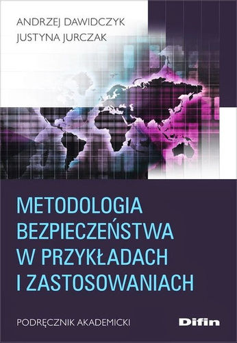 Metodologia bezpieczeństwa w przykładach i zastosowaniach. Podręcznik akademicki