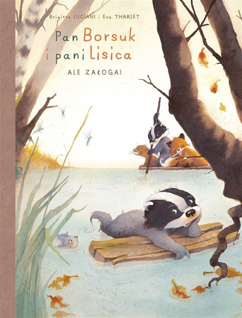 Pan Borsuk i Pani Lisica T.3 Ale załoga!