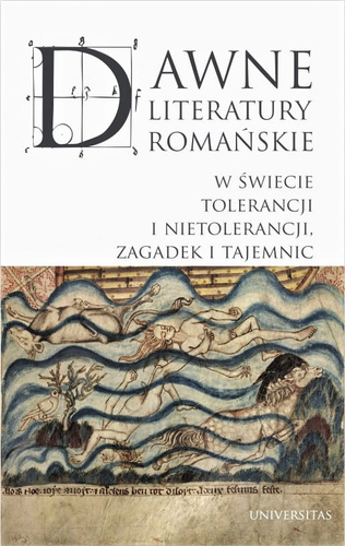 Dawne literatury romańskie. W świecie tolerancji i nietolerancji, zagadek i tajemnic