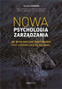 Nowa psychologia zarządzania. Jak błyskawicznie zmotywować tych, którym chce się najmniej