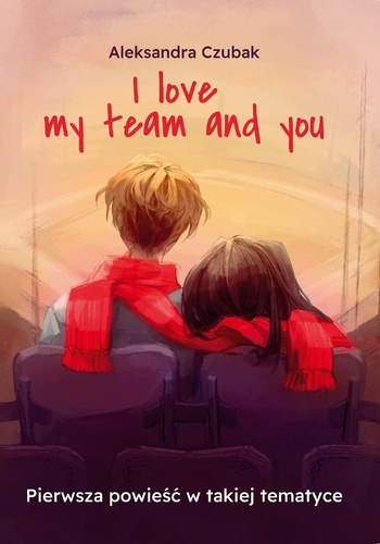 I love my team and you