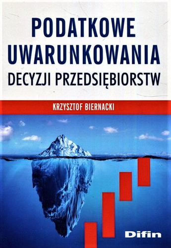 Podatkowe uwarunkowania decyzji przedsiębiorstw