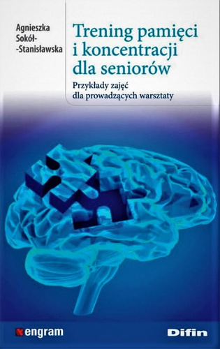 Trening pamięci i koncentracji dla seniorów Przykłady zajęć dla prowadzących warsztaty