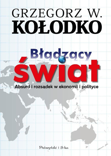 Błądzący świat. Absurd i rozsądek w ekonomii...