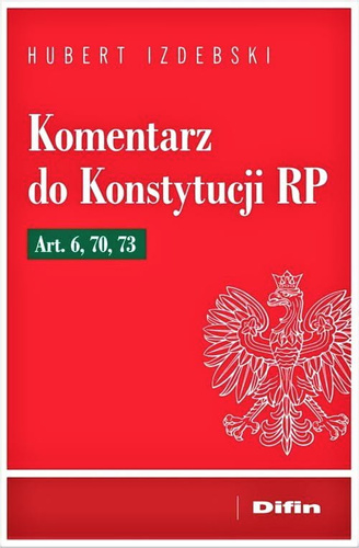 Komentarz do Konstytucji RP Art. 6, 70, 73