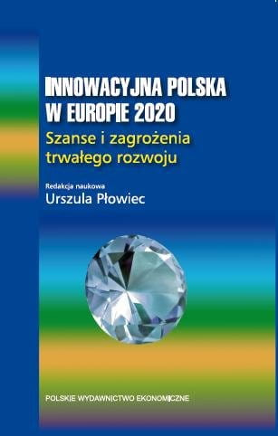 Innowacyjna Polska w Europie 2020. Szanse i zagrożenia trwałego rozwoju
