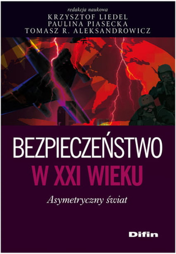 Bezpieczeństwo w XXI wieku. Asymetryczny świat