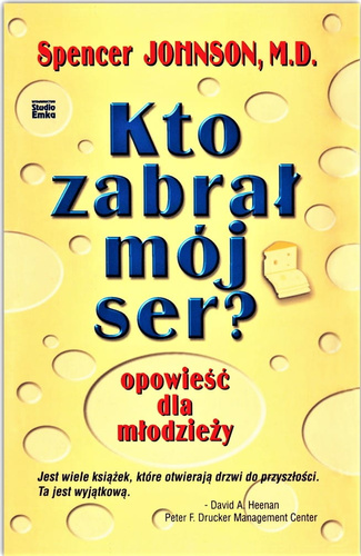 Kto zabrał mój ser? Opowieść dla młodzieży