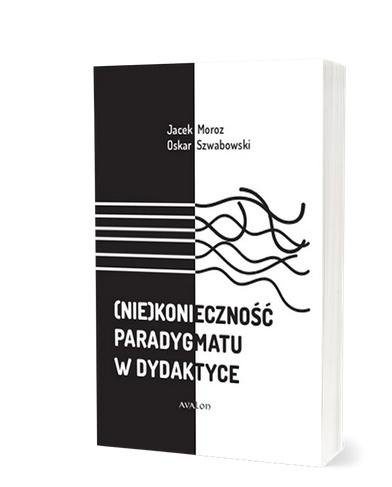 (Nie)konieczność paradygmatu w dydaktyce