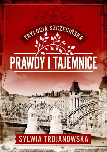 Trylogia szczecińska T.2 Prawdy i tajemnice