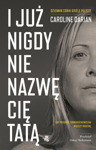 I już nigdy nie nazwę cię tatą