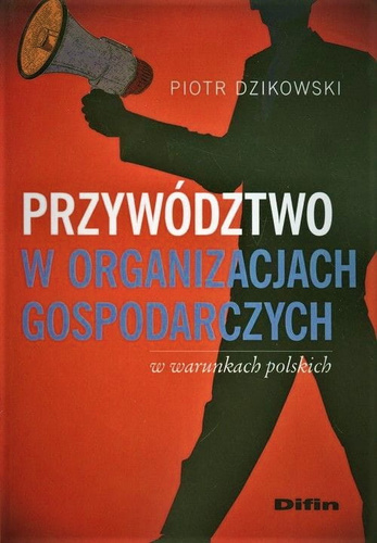 Przywództwo w organizacjach gospodarczych w warunkach polskich