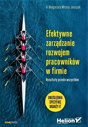 Efektywne zarządzanie rozwojem pracowników w firmie. Rezultaty przede wszystkim