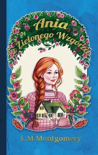 Ania z Zielonego Wzgórza Lucy Maud Montgomery