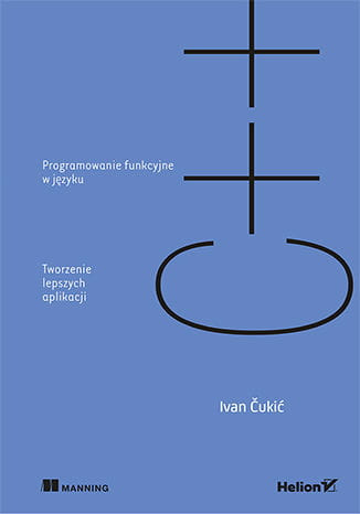 Programowanie funkcyjne w języku C++. Tworzenie lepszych aplikacji