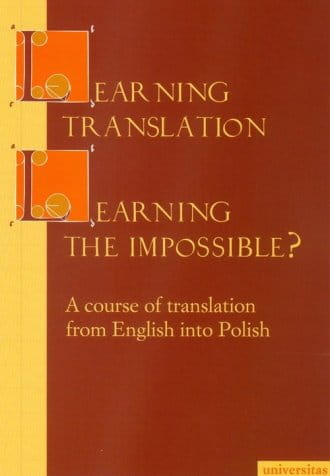 Learning Translation - Learning the Impossible? A course of translation from English into Polish (1)