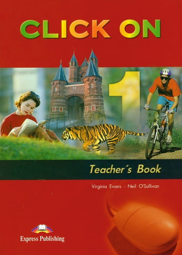 Click On 1 Teacher's Book [Evans Virginia, O'sullivan Neil]