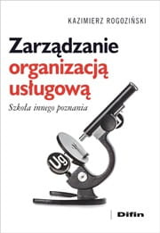 Zarządzanie organizacją usługową. Szkoła innego poznania