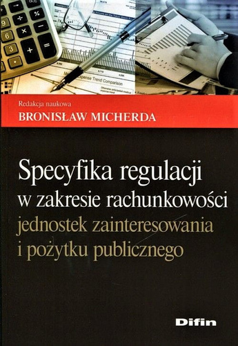 Specyfika regulacji w zakresie rachunkowości jednostek zainteresowania i pożytku publicznego