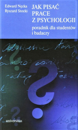 Jak pisać prace z psychologii. Poradnik dla studentów i badaczy