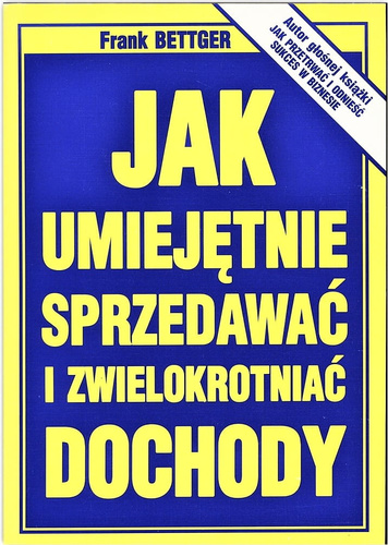 Jak umiejętnie sprzedawać i zwielokrotniać dochody