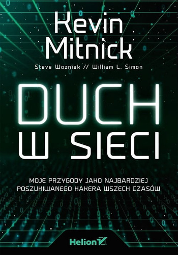 Duch w sieci. Moje przygody jako najbardziej poszukiwanego hakera wszech czasów