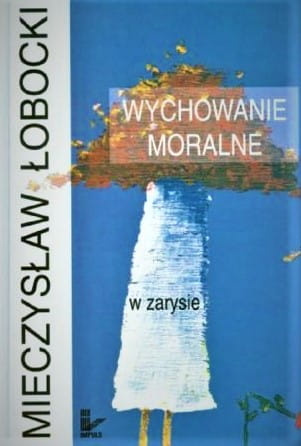Wychowanie moralne w zarysie