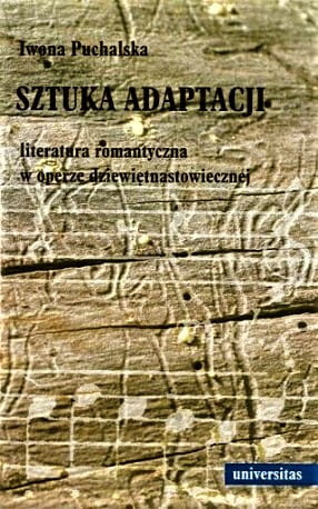 Sztuka adaptacji. Literatura romantyczna w operze dziewiętnastowiecznej