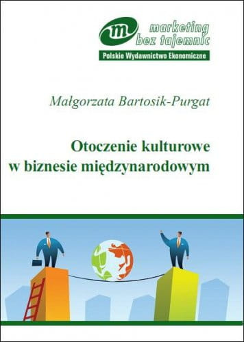 Otoczenie kulturowe w biznesie międzynarodowym (seria: Marketing bez tajemnic)