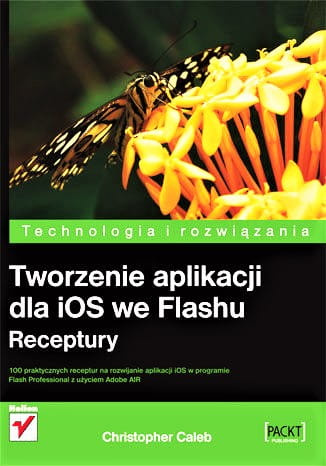 Tworzenie aplikacji dla iOS we Flashu. Receptury