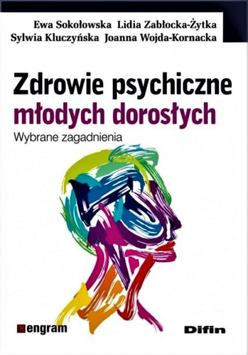 Zdrowie psychiczne młodych dorosłych Wybrane zagadnienia